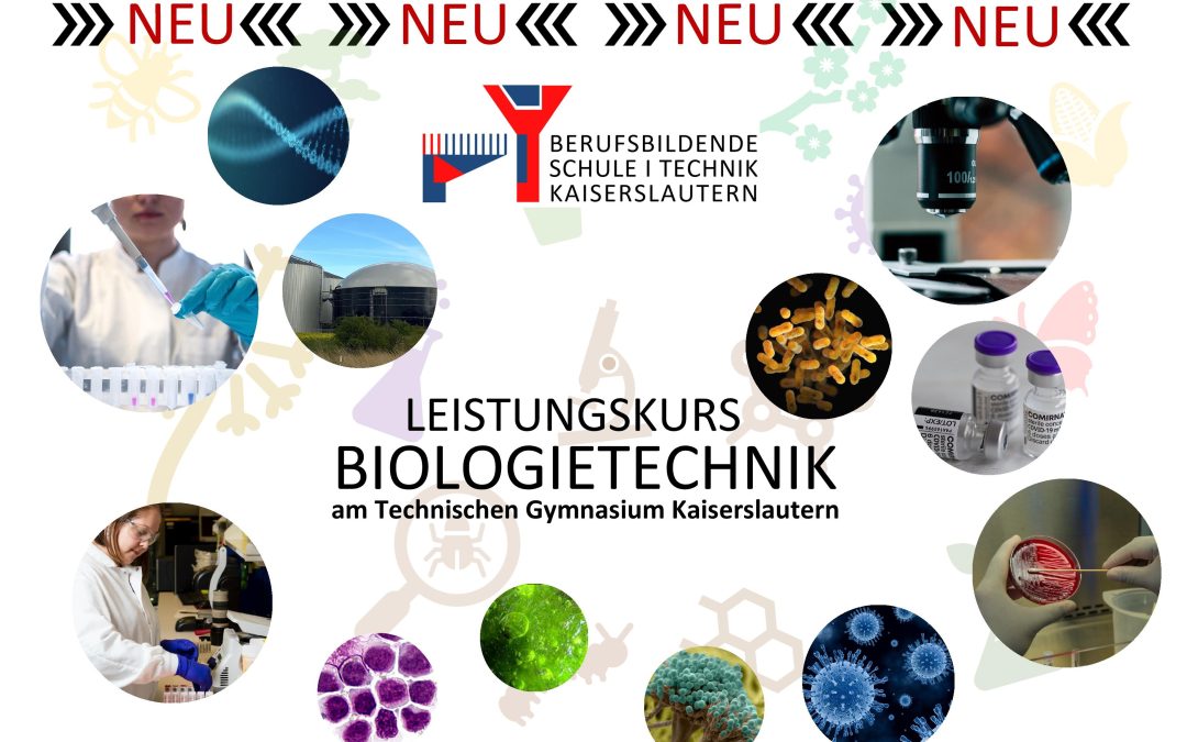 Neu ab SJ 2023/24: Leistungskurs Biologietechnik am Technischen Gymnasium